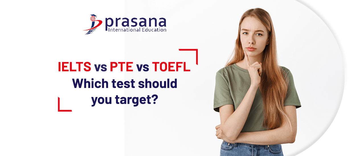 Which Test Should You Target? IELTS vs PTE vs TOEFL